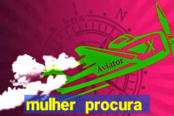 mulher procura homem salvador bahia